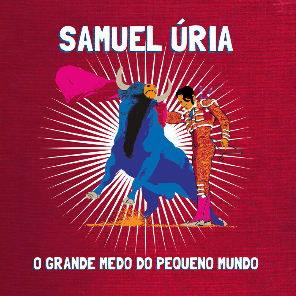 Capa de Samuel Úria — O Grande Medo do Pequeno Mundo